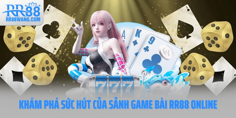 Khám phá sức hút của sảnh game bài RR88 online